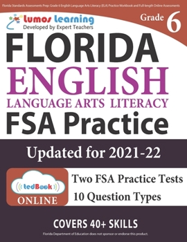 Paperback Florida Standards Assessments Prep: Grade 6 English Language Arts Literacy (ELA) Practice Workbook and Full-length Online Assessments: FSA Study Guide Book