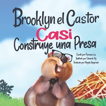 Paperback Brooklyn el Castor Casi Construye una Presa [Spanish] Book