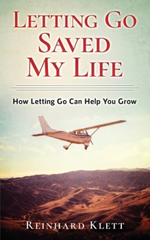 Paperback Letting Go Saved My Life: How Letting Go Can Help You Grow Book