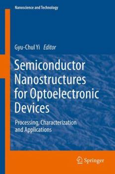 Paperback Semiconductor Nanostructures for Optoelectronic Devices: Processing, Characterization and Applications Book