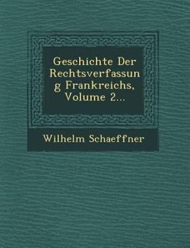 Paperback Geschichte Der Rechtsverfassung Frankreichs, Volume 2... [German] Book