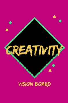 Creativity Vision Board: Visualization Journal and Planner Undated