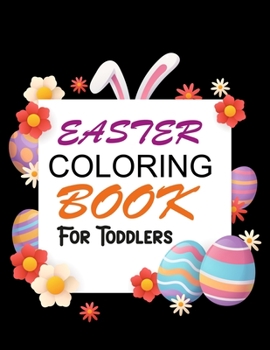 Paperback Easter Coloring Book For Toddlers: Easter Activity Coloring Book For Kids Book