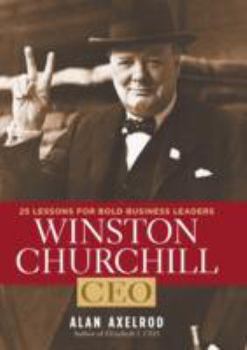 Paperback Winston Churchill, CEO: 25 Lessons for Bold Business Leaders Book