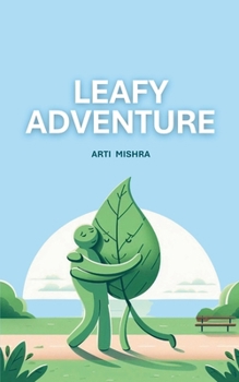 Leafy Adventure book by Arti Mishra