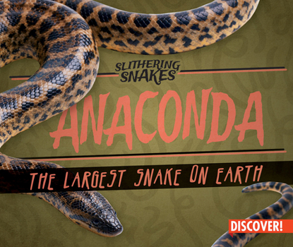 Library Binding Anaconda: The Largest Snake on Earth Book