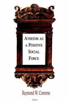 Paperback Atheism as a Positive Social Force Book