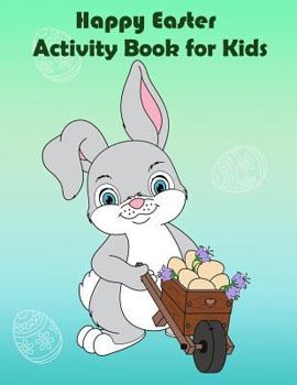 Paperback Happy Easter Activity Book for Kids: : Fun Easter Activity, Coloring, Dot to Dot, Color by number, Mazes, Trace line, Word search, and More. Book