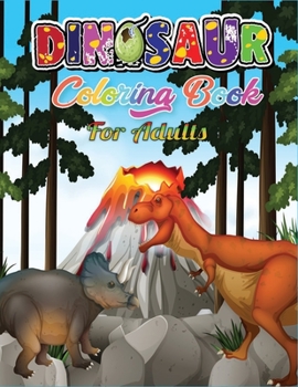 Paperback Dinosaur Coloring Book For Adults: Dinosaur Coloring Book with Quality Coloring Book For Best Gift Book