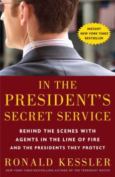 Hardcover In the President's Secret Service: Behind the Scenes with Agents in the Line of Fire and the Presidents They Protect Book
