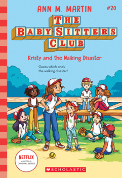 Kristy and the Walking Disaster - Book #20 of the Baby-Sitters Club