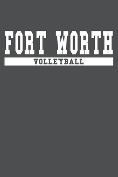 Fort Worth Volleyball: American Campus Sport Lined Journal Notebook