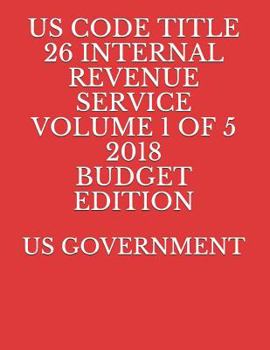 Paperback Us Code Title 26 Internal Revenue Service Volume 1 of 5 2018 Budget Edition Book