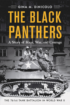 Paperback The Black Panthers: A Story of Race, War, and Courage-the 761st Tank Battalion in World War II Book