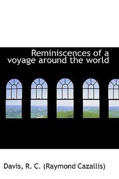 Reminiscences of a voyage around the world