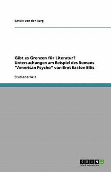 Paperback Gibt es Grenzen f?r Literatur? Untersuchungen am Beispiel des Romans American Psycho von Bret Easton Ellis [German] Book