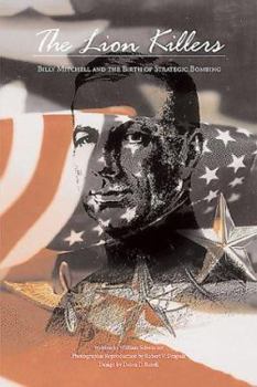 Paperback The Lion Killers: Billy Mitchell and the Birth of Strategic Bombing Book