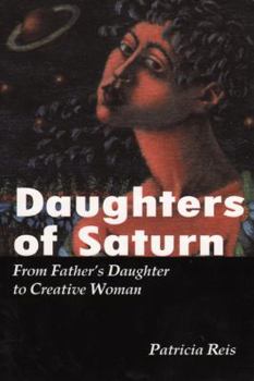 Paperback Daughters of Saturn: From Father's Daughter to Creative Woman Book