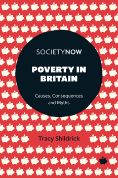 Paperback Poverty in Britain: Causes, Consequences and Myths Book