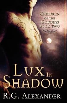 Lux in Shadow (Children of the Goddess, #2) - Book #2 of the Children of the Goddess
