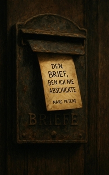 Den Brief, den ich nie abschickte (German Edition)