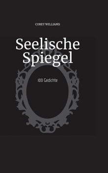 Hardcover Seelische Spiegel: 100 Gedichte [German] Book