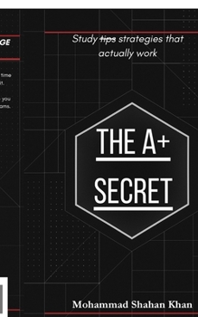 Paperback The A+ Secret: Study strategies that actually work Book