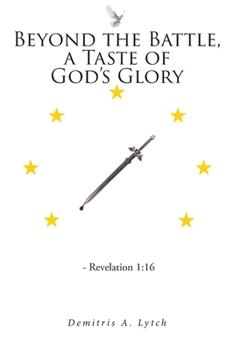 Beyond the Battle, a Taste of God's Glory