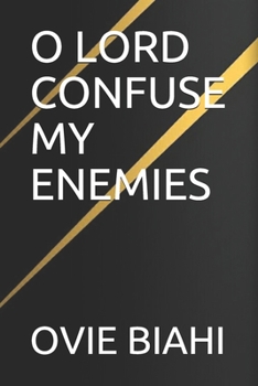 Paperback O Lord Confuse My Enemies Book