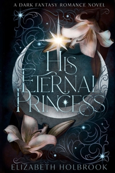 His Eternal Princess: A Dark Fantasy Romance Novel