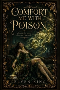 Paperback Comfort Me with Poison: A Gothic Dark Fantasy Book