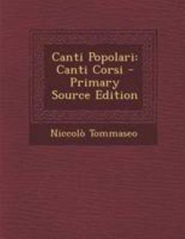 Paperback Canti Popolari: Canti Corsi - Primary Source Edition [Italian] Book
