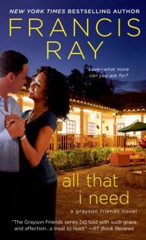 All That I Need - Book #10 of the Grayson Friends