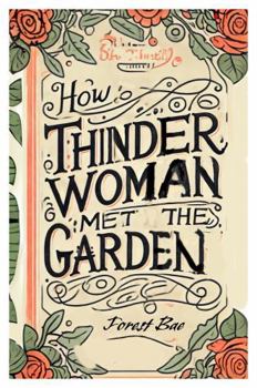 Paperback How THINDER WOMAN MET the GARDEN: A Picture Book of Botanical Consciousness Book