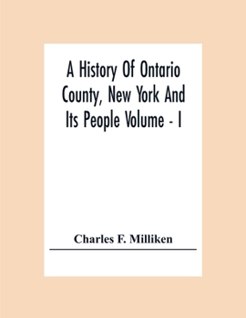Paperback A History Of Ontario County, New York And Its People Volume - I Book