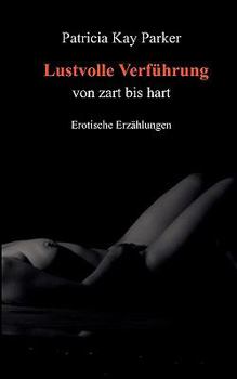 Paperback Lustvolle Verführung: von zart bis hart [German] Book