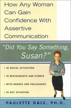 Paperback "Did You Say Something, Susan?": How Any Woman Can Gain Confidence with Assertive Communication Book