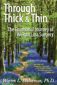 Paperback Through Thick & Thin: The Emotional Journey of Weight Loss Surgery Book