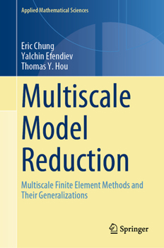 Hardcover Multiscale Model Reduction: Multiscale Finite Element Methods and Their Generalizations Book