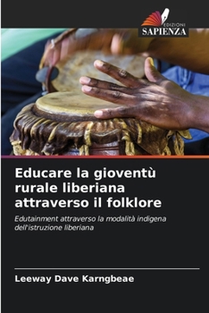 Paperback Educare la gioventù rurale liberiana attraverso il folklore [Italian] Book