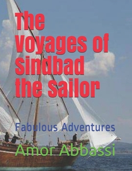 Paperback The Voyages of Sindbad the Sailor: Fabulous Adventures Book
