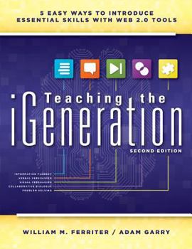 Paperback Teaching the Igeneration: Five Easy Ways to Introduce Essential Skills with Web 2.0 Tools Book