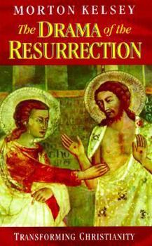 Paperback The Drama of the Resurrection: Transforming Christianity Book