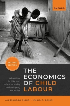 Paperback The Economics of Child Labour: Education, Fertility, and Infant Mortality in Developing Countries Book