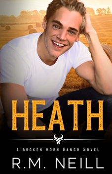 Heath: MM Bi-Awakening Cowboy Romance (The Broken Horn Ranch)