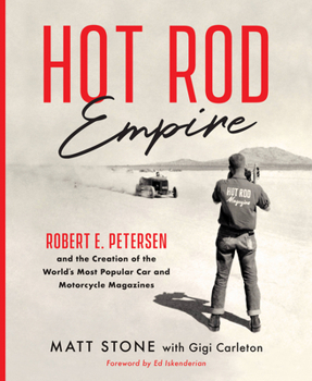 Hardcover Hot Rod Empire: Robert E. Petersen and the Creation of the World's Most Popular Car and Motorcycle Magazines Book