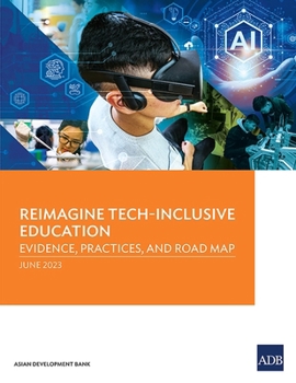 Paperback Reimagine Tech-Inclusive Education: Evidence, Practices, and Road Map Book