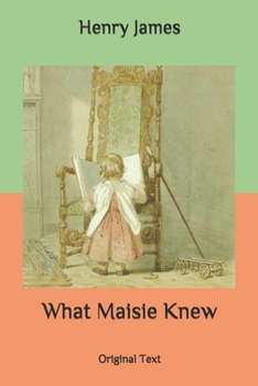 Paperback What Maisie Knew: Original Text Book