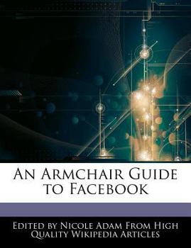 An Armchair Guide to Facebook