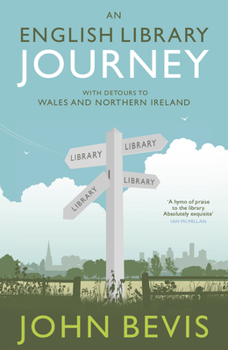 Hardcover An English Library Journey: With Detours to Wales and Northern Ireland Book